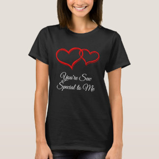 T-shirt Tu es tellement spécial pour moi Humour de la Sai