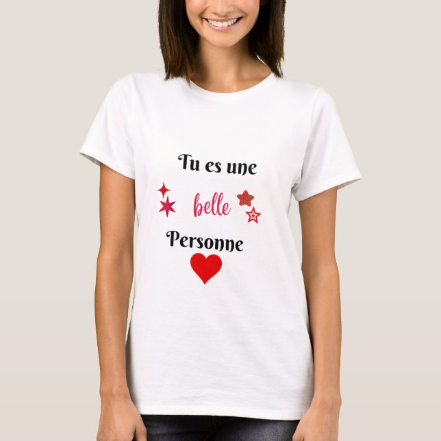 T-shirt Tu es une belle personne  (Devant)