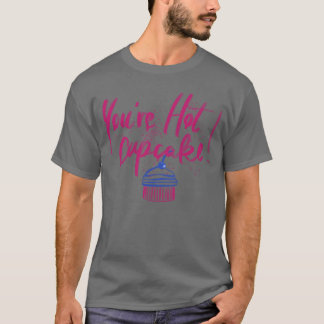 T-shirt Tu es une fille cadeau cupcake chaud