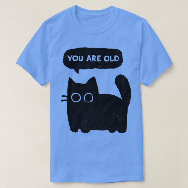 T-shirt Tu Es Vieux (Design devant)