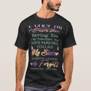 T-shirt Tu Étais Comme Ma Soeur Toujours Aimée Pour Toujou