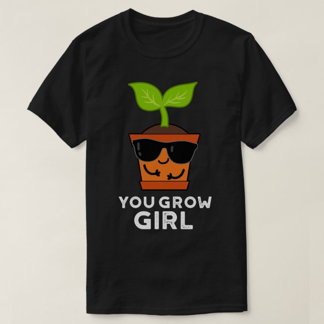 T-shirt Tu Grandis Fille Mignonne Plante Pun (Design devant)