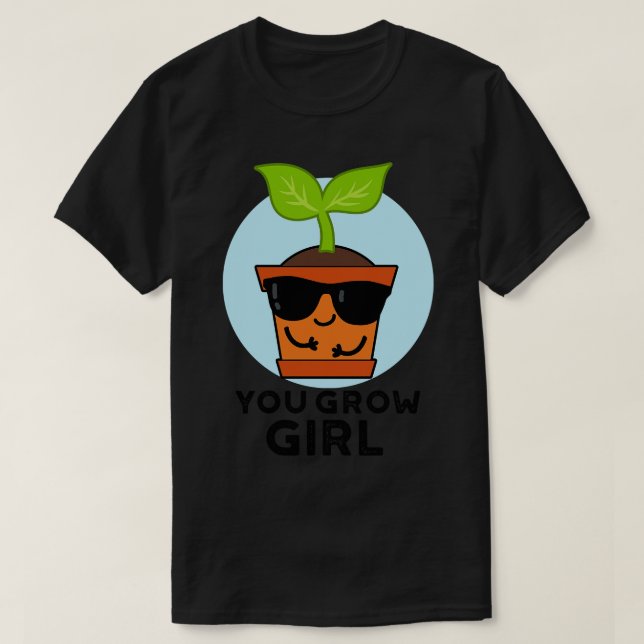 T-shirt Tu Grandis Fille Mignonne Plante Pun 1 (Design devant)