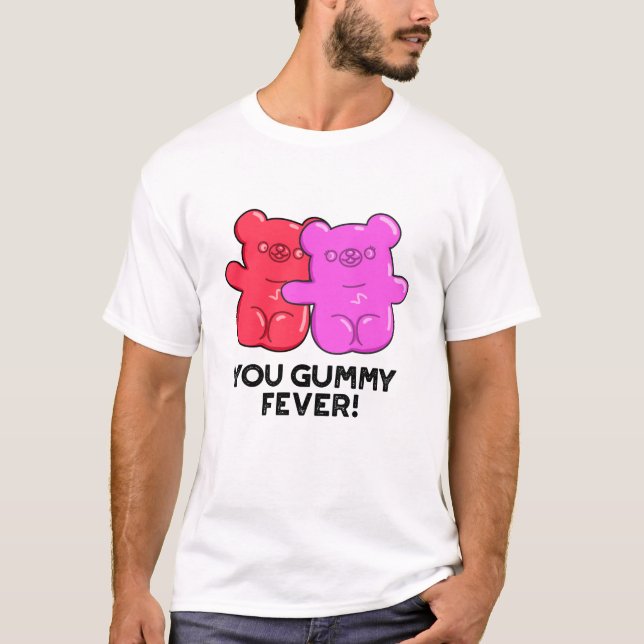 T-shirt Tu Gummy Fete Drôle Candy Pun (Devant)