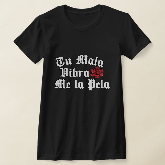 T-shirt Tu Mala Vibra me la pela (Poser)