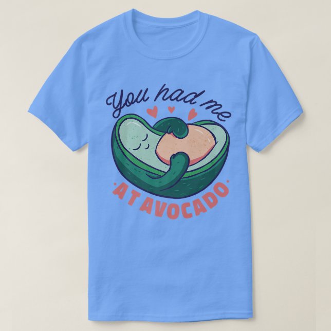 T-shirt Tu m'as eu à avocado (Design devant)