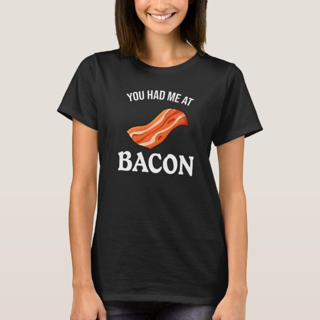 T-shirt Tu M'As Eu À Bacon (Devant)