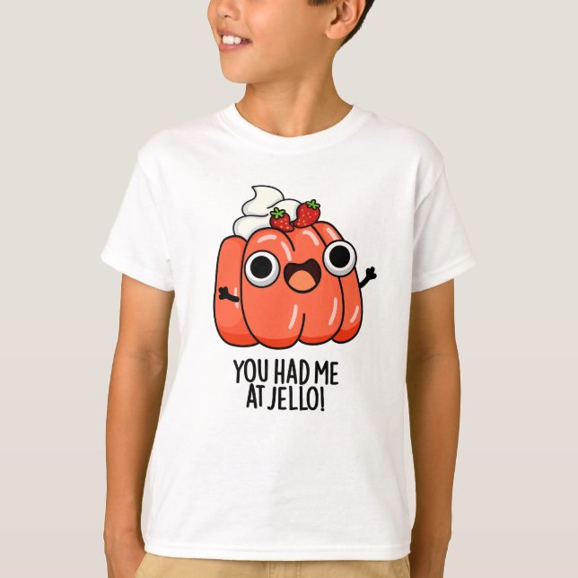 T-shirt Tu M'as Eu à Jello Blague De Snack Amusante  (Devant)