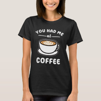 T-shirt Tu M'As Eu À La Pun De Café