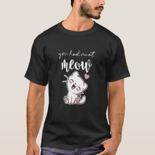 T-shirt Tu M'As Eu À Meow Cat Love