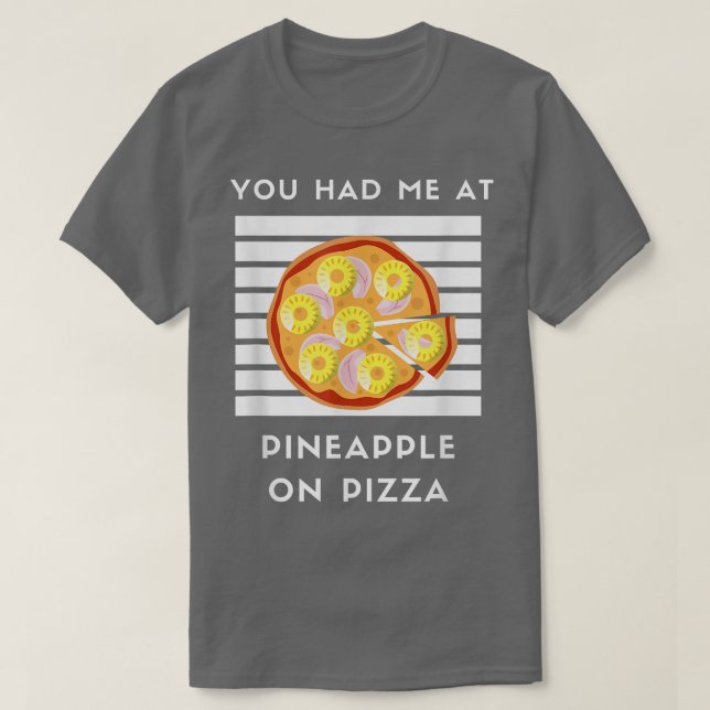 T-shirt Tu m'as eu à Pineapple sur Pizza Funny Lover Pizza (Design devant)
