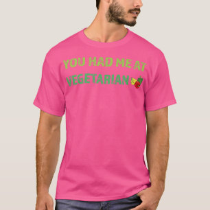 T-shirt Tu m'as eu à végétarien