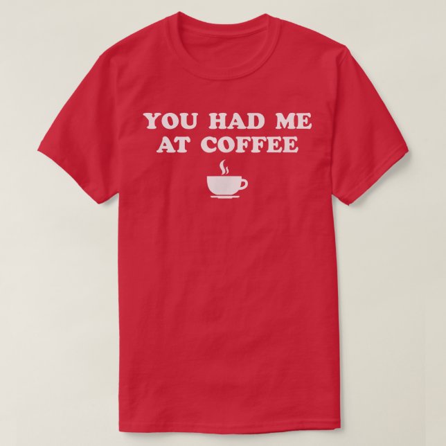 T-shirt Tu M'As Eu Au Café (Design devant)