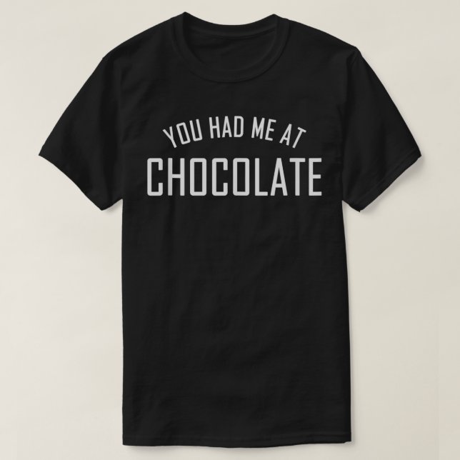 T-shirt Tu m'as eu au chocolat pour l'amoureux du chocolat (Design devant)