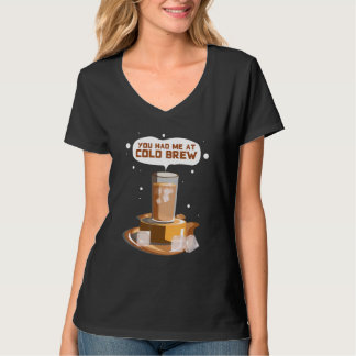 T-shirt Tu m'as eu au Cold Brew Café glacé Cold Brew