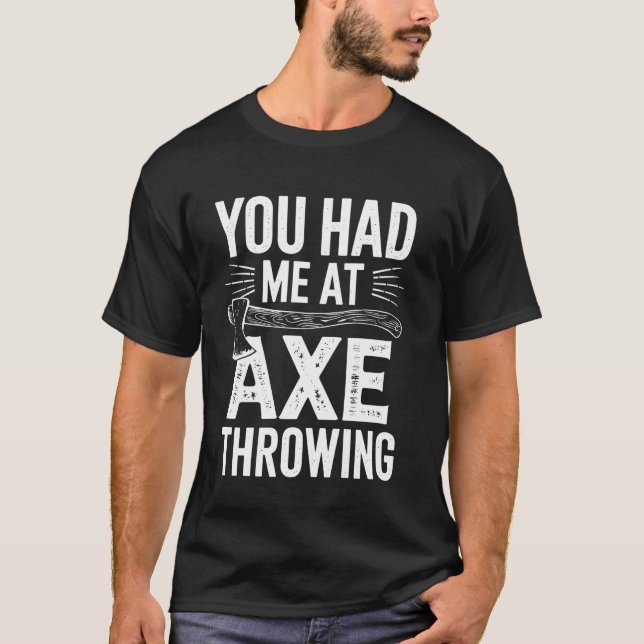 T-shirt Tu M'as Eu Au Lancer De Hache Drôle (Devant)