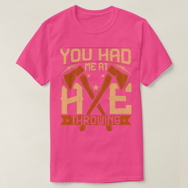 T-shirt Tu m'as fait dire à Ax Throwing Funny Ax Thrower (Design devant)