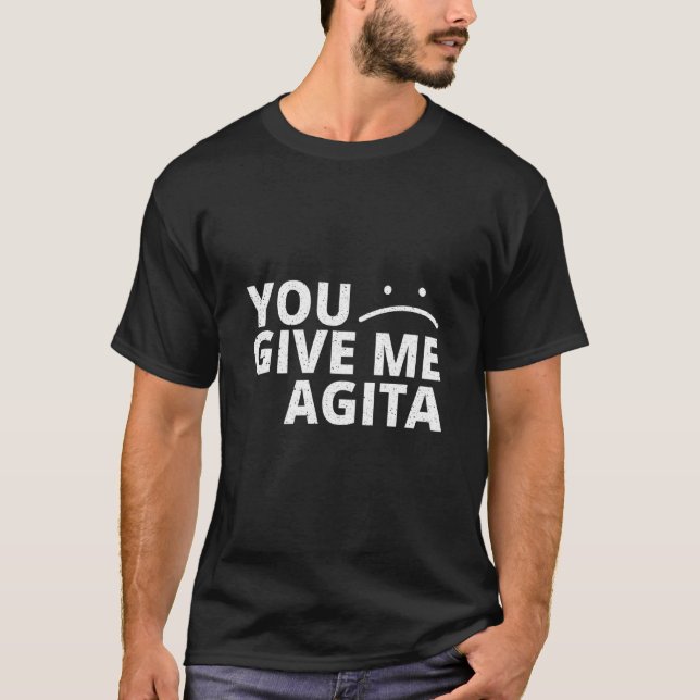 T-shirt Tu Me Donne Agita Dit : (Devant)