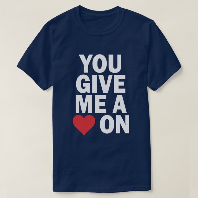 T-SHIRT TU ME DONNES UN COEUR (Design devant)
