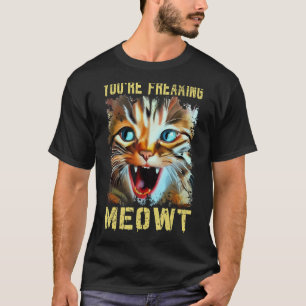 T-shirt Tu me fais carrément miauler Chat Mème Chat Miaou