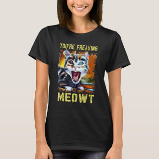 T-shirt Tu me fais complètement paniquer Chat Mème Meow Pu
