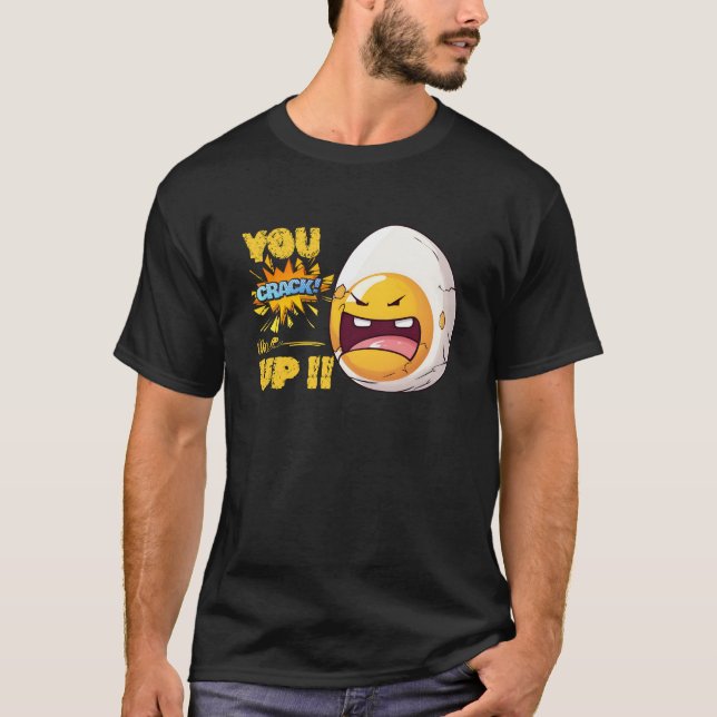 T-shirt Tu me fais craquer, oeuf (Devant)