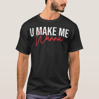 T-shirt Tu me fais envie