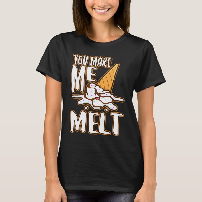 T-shirt Tu me fais fondre  6 (Devant)