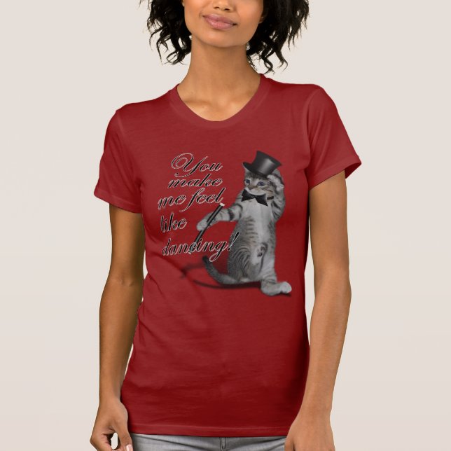 T-shirt Tu me fais sentir comme Danser ! Tap Chat de danse (Devant)