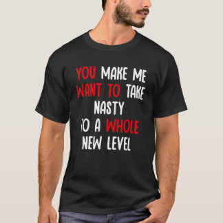 T-shirt Tu me fais vouloir porter la méchanceté à un tout
