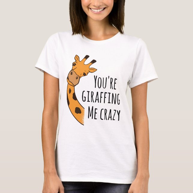 T-shirt Tu me girafes fou (Devant)