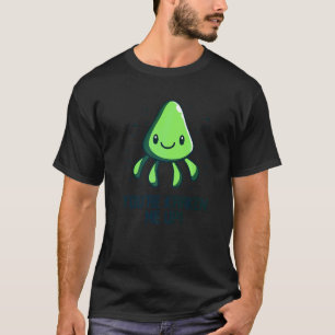 T-shirt Tu me kraken en poulpe Seiche Calmar