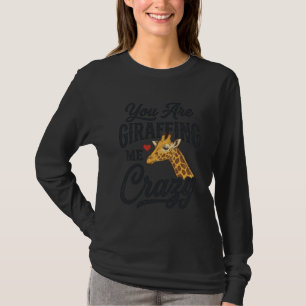 T-shirt Tu me rends fou avec ta girafeuse chemise drôle de