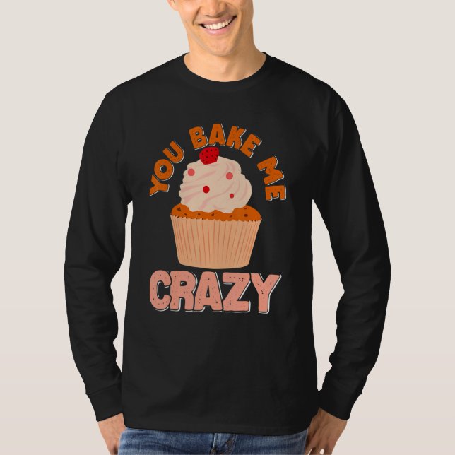 T-shirt Tu me rends fou Cupcake (Devant)