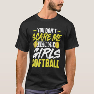 T-shirt Tu N'As Pas Peur Moi J'Entraîne Filles Softball Fu