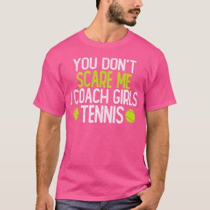 T-shirt Tu N'As Pas Peur Que J'Entraîne Le Tennis Aux Fill