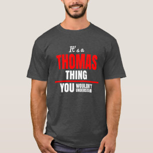 T-shirt Tu ne comprendrais pas le nom de Thomas