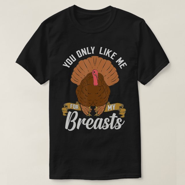 T-shirt Tu Ne Me Aimes Que Pour Mes Seins Chasse À La Turq (Design devant)