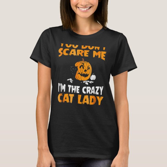 T-shirt Tu Ne Me Crains Pas Je Suis La Dame Crazy Cat (Devant)