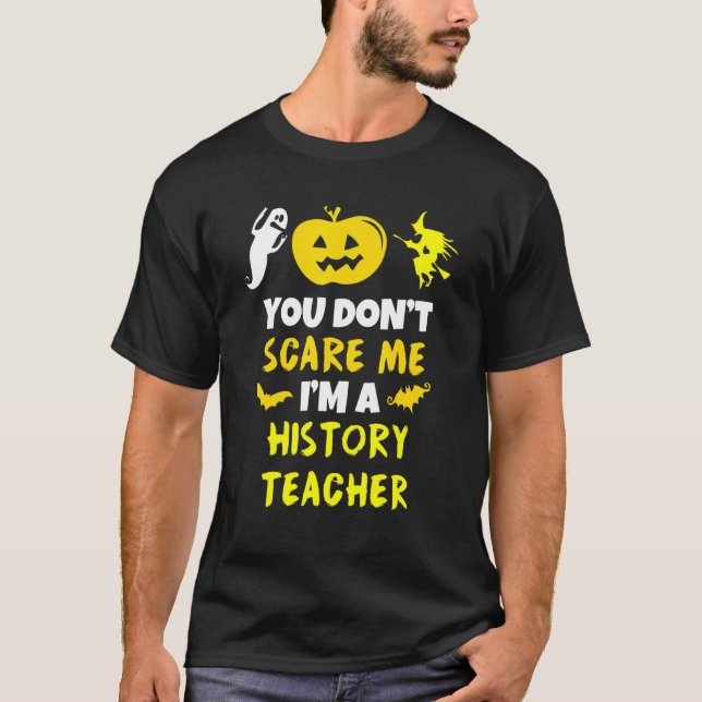 T-shirt Tu ne me fais pas peur Histoire Enseignant Hallowe (Devant)