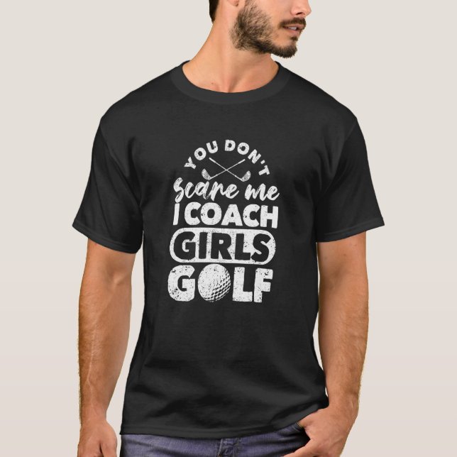 T-shirt Tu ne me fais pas peur I Coach Girls Golf Golf Co (Devant)