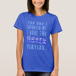 T-shirt Tu ne me fais pas peur, j'ai deux Yiayias grecques