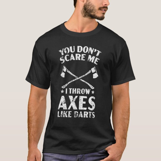 T-shirt Tu ne me fais pas peur Je jette des Axes comme des (Devant)