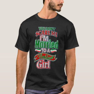 T-shirt Tu ne me fais pas peur, je suis marié à une Italie
