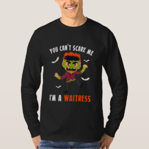 T-shirt Tu ne me fais pas peur, je suis serveuse