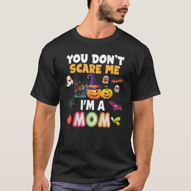 T-shirt Tu ne me fais pas peur Je suis une maman Halloween (Devant)