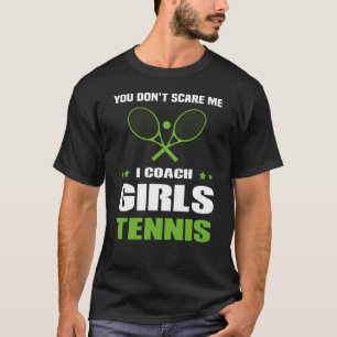 T-shirt Tu ne me fais pas peur J'enseigne le tennis aux fi