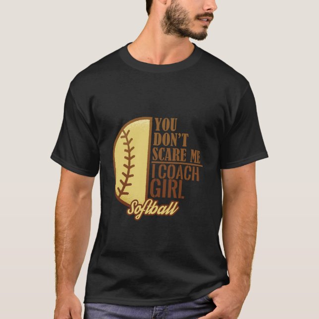T-shirt Tu ne me fais pas peur J'Entraîne le softball fill (Devant)
