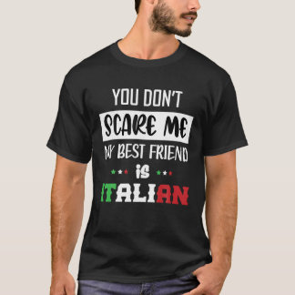 T-shirt Tu ne me fais pas peur Mon meilleur ami est italie