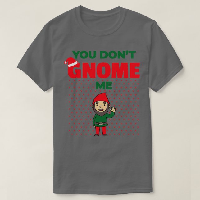 T-shirt Tu Ne Me Gnomes Pas Drôle Jardin Gnome De Noël (Design devant)